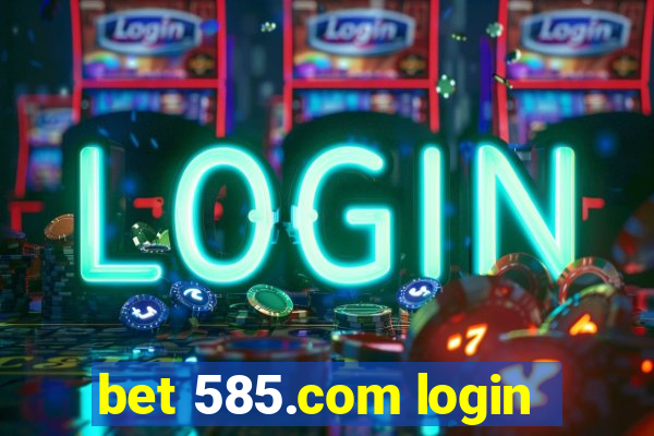 bet 585.com login