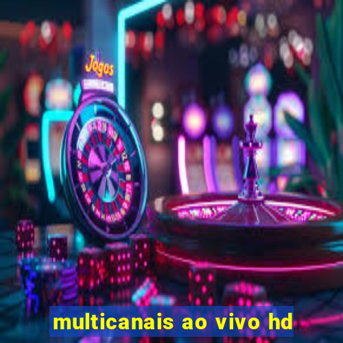 multicanais ao vivo hd