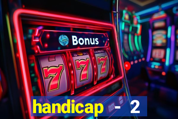 handicap - 2 resultado final