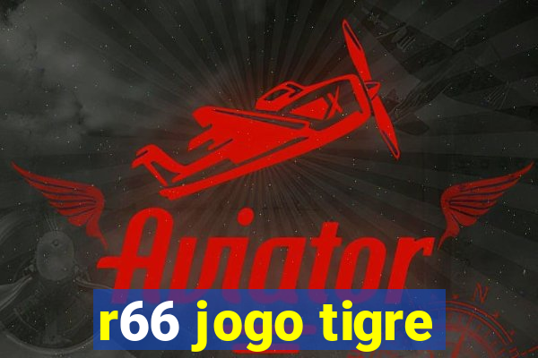 r66 jogo tigre