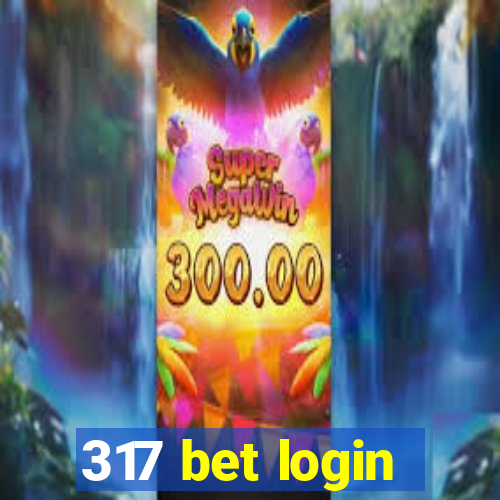 317 bet login