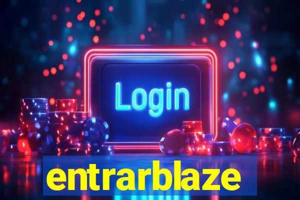 entrarblaze