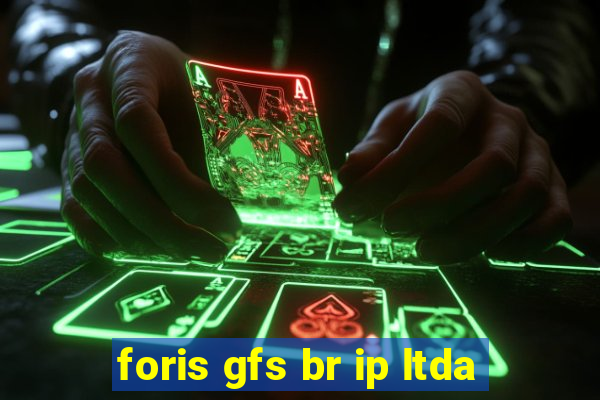 foris gfs br ip ltda