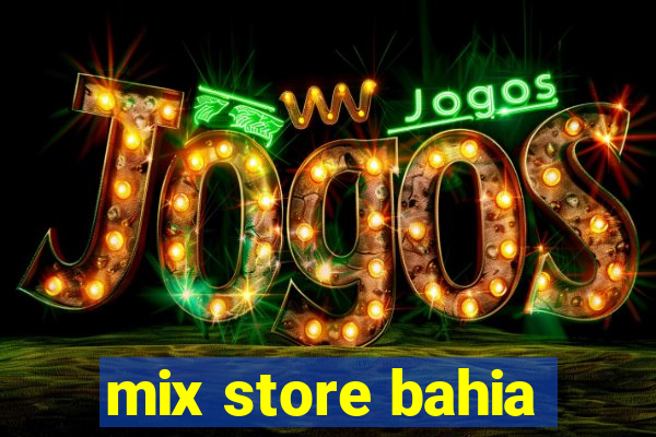 mix store bahia