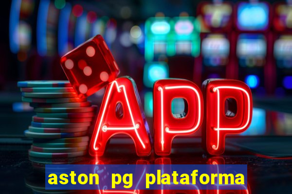 aston pg plataforma de jogos