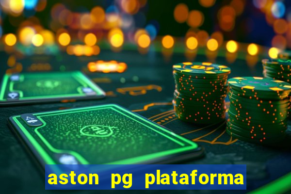 aston pg plataforma de jogos