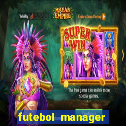 futebol manager offline para android