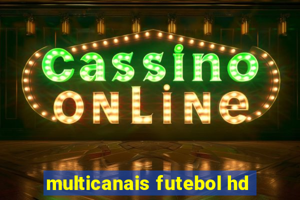 multicanais futebol hd