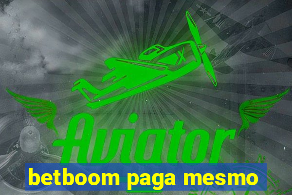 betboom paga mesmo