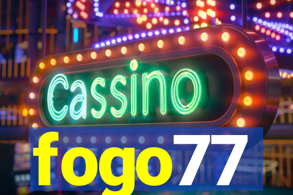 fogo77