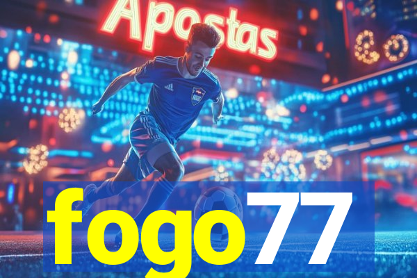 fogo77