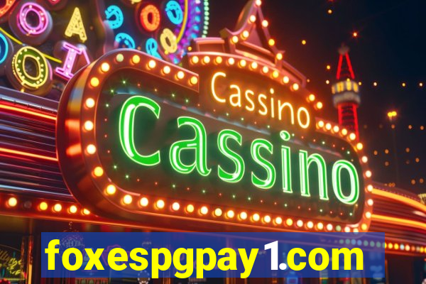 foxespgpay1.com