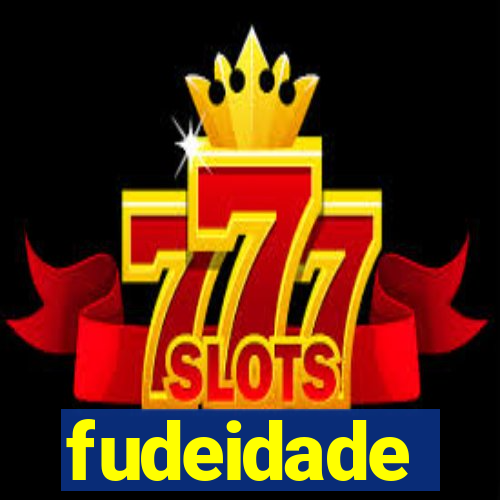 fudeidade