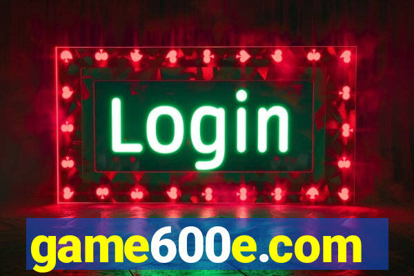 game600e.com