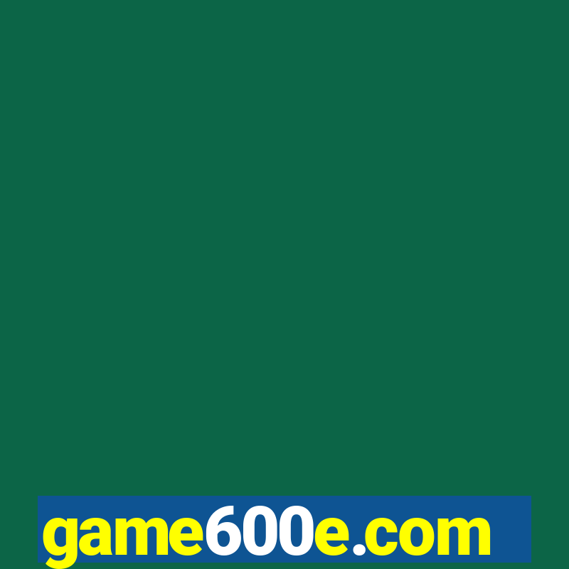 game600e.com