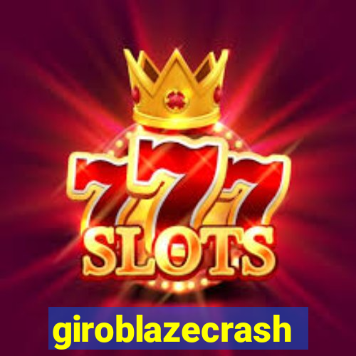 giroblazecrash