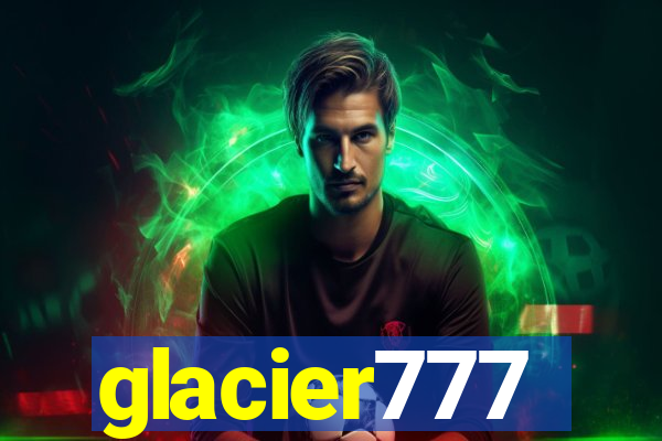 glacier777