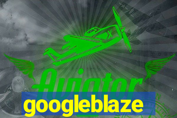 googleblaze