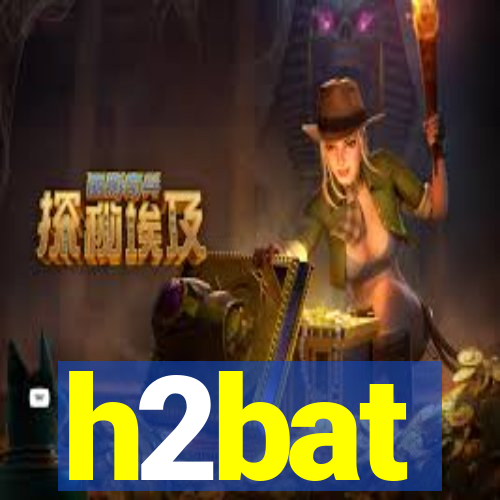 h2bat