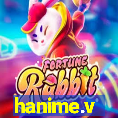 hanime.v