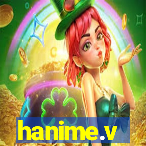 hanime.v