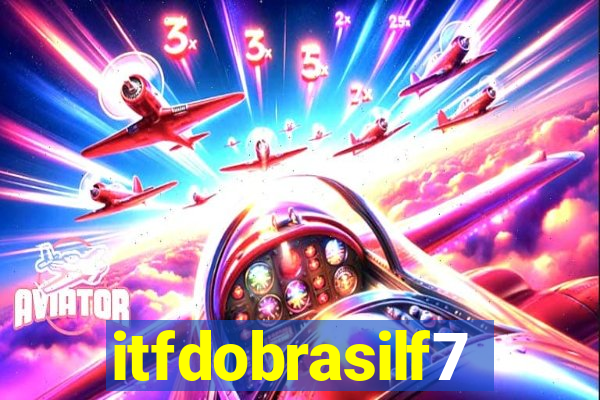 itfdobrasilf7