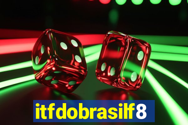 itfdobrasilf8