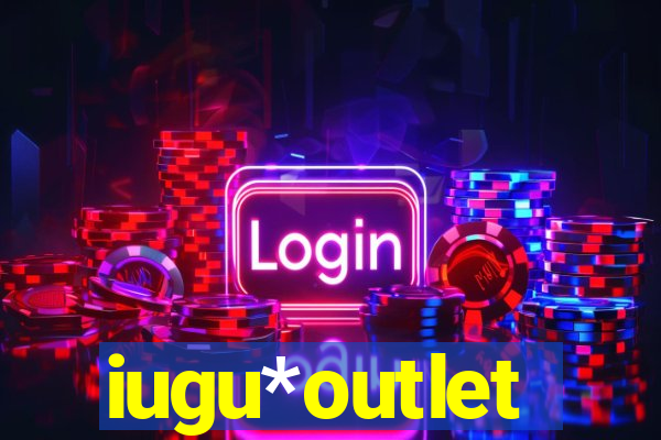 iugu*outlet