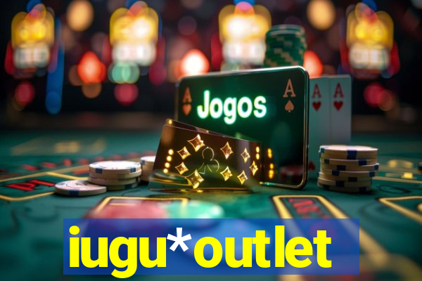 iugu*outlet