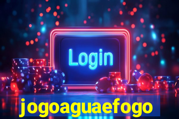 jogoaguaefogo