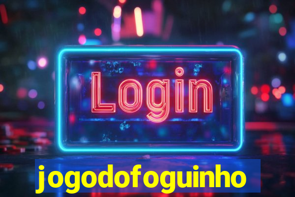 jogodofoguinho