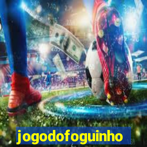 jogodofoguinho