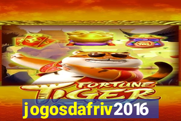 jogosdafriv2016