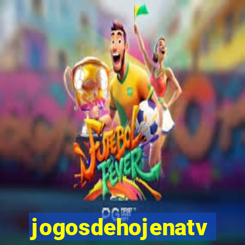 jogosdehojenatv