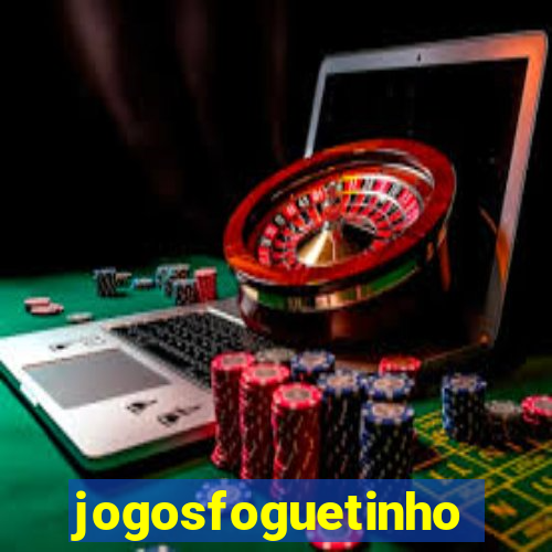 jogosfoguetinho