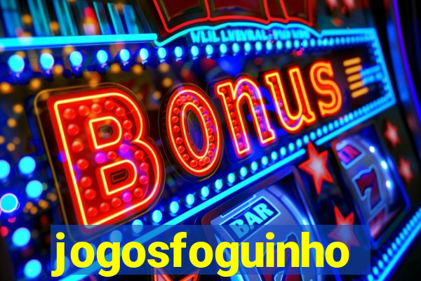 jogosfoguinho