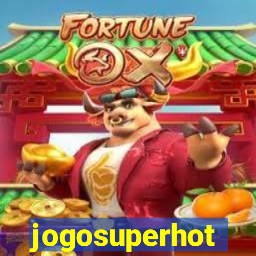 jogosuperhot