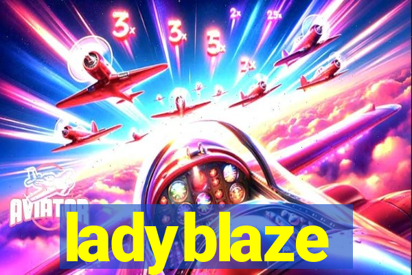 ladyblaze