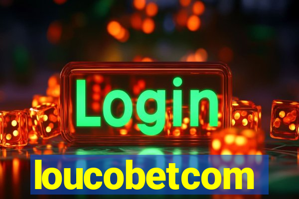 loucobetcom