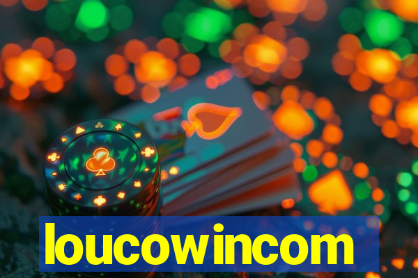 loucowincom