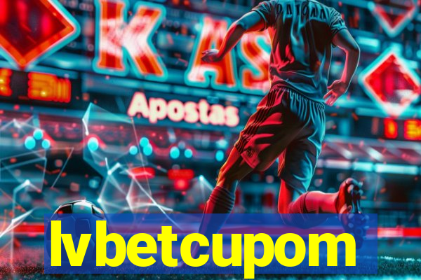 lvbetcupom