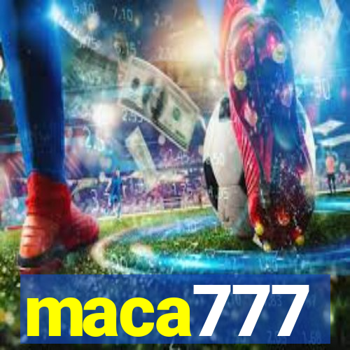 maca777