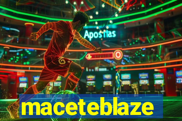 maceteblaze