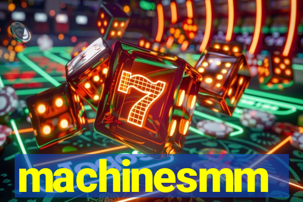 machinesmm