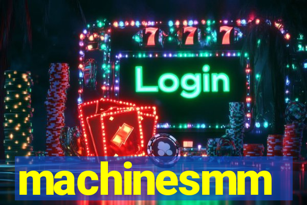 machinesmm