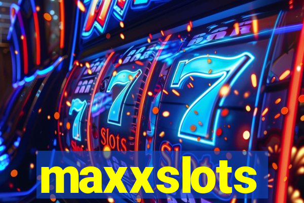 maxxslots