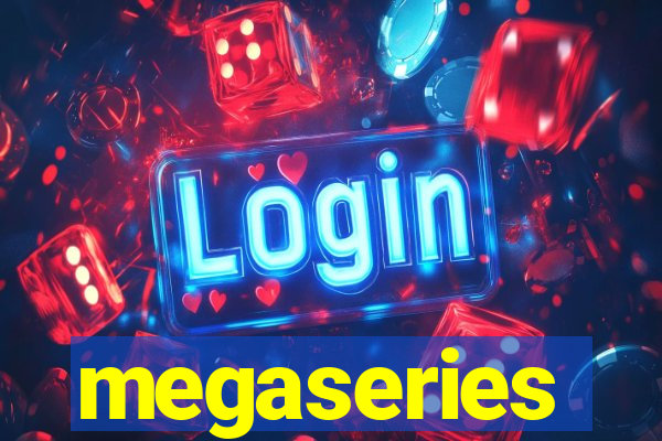 megaseries