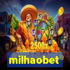 milhaobet