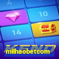 milhaobetcom