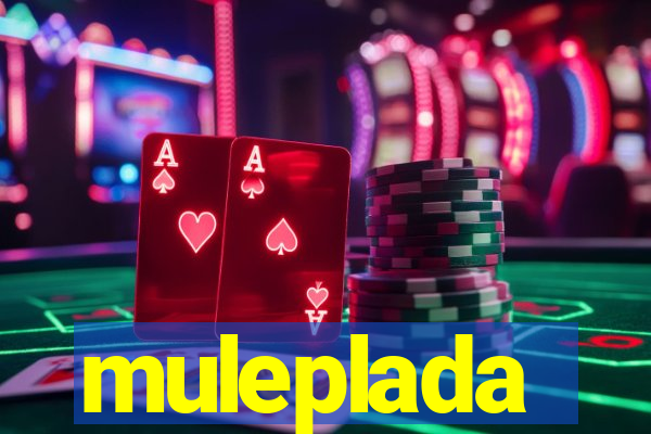 muleplada